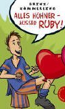 Alles Hühner - außer Ruby. ( Ab 12 J.).