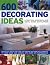 600 Decorating Ideas: A Practical Sourcebook and Visual Design Encyclopedia: Projects, hints and tips for adding decorative elements to your home and garden, with over 670 color photographs