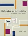Strategic Business Communication: An Integrated, Ethical Approach (with InfoTrac)