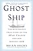 Ghost Ship by Brian Hicks Ghost Ship by Brian Hicks