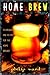 Home Brew by Philip Ward