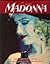 Madonna: Her Complete Story...