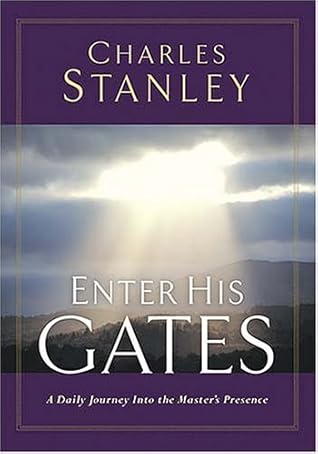 Enter His Gates: A Daily Journey Into The Master's Presence