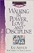 Walking in Power, Love, and Discipline: 1 And 2 Timothy and Titus (The International Inductive Study Series)