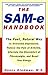 The SAM-e Handbook: The Fast, Natural Way to Overcome Depression, Relieve the Pain of Arthritis, Alleviate the Discomfort of Fibromyalgia, and Boost Your Energy