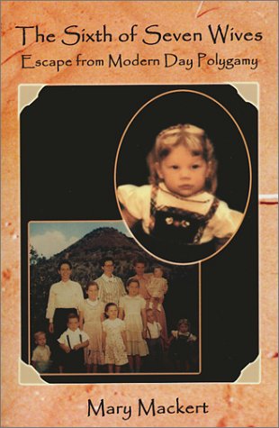 The Sixth of Seven Wives: Escape from Modern Day Polygamy (Paperback)