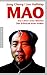 Mao: Das Leben eines Mannes, das Schicksal eines Volkes