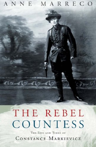 The Rebel Countess: the life and times of Constance Markievicz (Women in History)