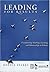 Leading for Results: Transforming Teaching, Learning, and Relationships in Schools