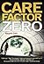 Care Factor Zero