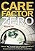 Care Factor Zero