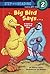 Big Bird Says. . . (Step into Reading)