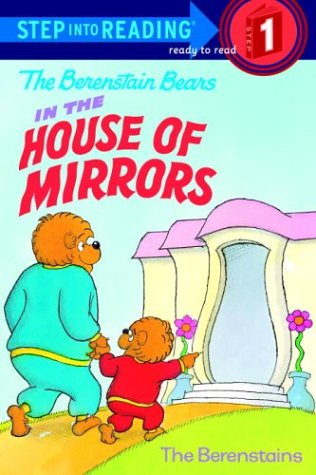 The Berenstain Bears in the House of Mirrors (Step-Into-Reading, Step 1)