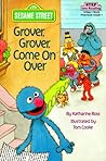 Grover, Grover, Come on Over! (Step into Reading, Step 1, paper) (Step into Reading Books, Step 1 Book)