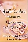 A Killer Cookbook: Recipes to Accompany the Chef Who Died Sauteing
