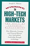 Winning in High-Tech Markets: The Role of General Management : How Motorola, Corning, and General Electric Have Built Global Leadership Through Tech