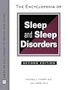 The Encyclopedia of Sleep and Sleep Disorders, Second Edition The Encyclopedia of Sleep and Sleep Disorders, Second Edition