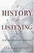 The History Of Listening