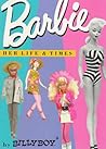 Barbie: Her Life & Times Barbie: Her Life & Times