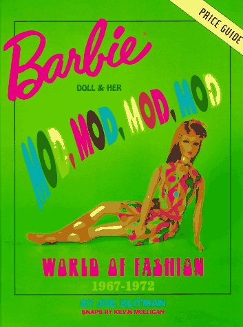 Barbie Doll & Her Mod, Mod, Mod, Mod World of Fashion: 1967-1972 (Hardcover)