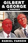 Gilbert and George: A Portrait Gilbert and George: A Portrait