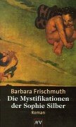 Die Mystifikationen der Sophie Silber (Sternwieser-Trilogie, #1)