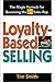 Loyalty-Based Selling : The...