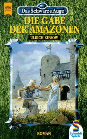 Die Gabe der Amazonen (Das Schwarze Auge, #18)