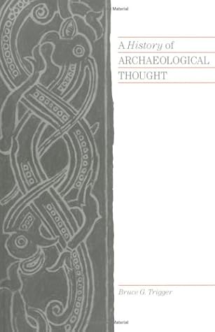 A History of Archaeological Thought