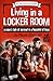 Living In A Locker Room: A Mom's Tale Of Survival In A Houseful Of Boys