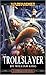 Trollslayer (Gotrek & Felix #1)