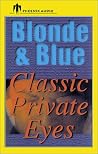 Blonde and Blue: Classic Private Eyes Blonde and Blue: Classic Private Eyes