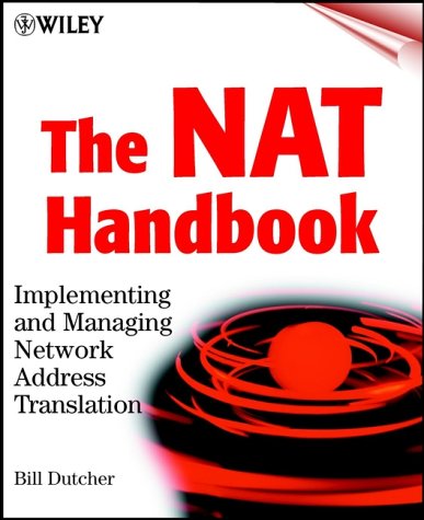 The NAT Handbook: Implementing and Managing Network Address Translation (Networking Council)
