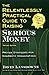 The Relentlessly Practical Guide to Raising Serious Money: Proven Strategies for Nonprofit Organizations