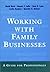 Working With Family Businesses: A Guide for Professionals (Jossey Bass Business & Management Series)