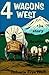 Four Wagons West: The Story...