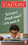 Tout Ce Que Joseph Ecrivit Cette Annee La by Cauvin