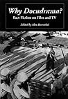 Why Docudrama?: Fact-Fiction on Film and TV Why Docudrama?: Fact-Fiction on Film and TV