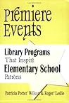 Premiere Events: Library Programs That Inspire Elementary School Patrons