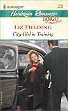 City Girl in Training by Liz Fielding
