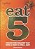 Eat 5: Choose the Healthy W...