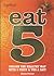 Eat 5: Choose the Healthy Way With 5 Fruit & Veg a Day