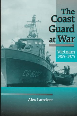The Coast Guard at War: Vietnam, 1965-1975 (Hardcover)