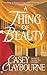 A Thing of Beauty by Casey Claybourne