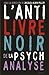 L'Anti Livre noir de la psy...