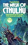 The Mask of Cthulhu by August Derleth