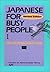 Japanese for Busy People I (Japanese for Busy People Series)