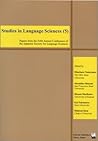 Studies In Language Sciences (5): Papers From The Fifth Annual Conference Of The Japanese Society For Language Sciences Studies In Language Sciences (5): Papers From The Fifth Annual Conference Of The Japanese Society For Language Sciences