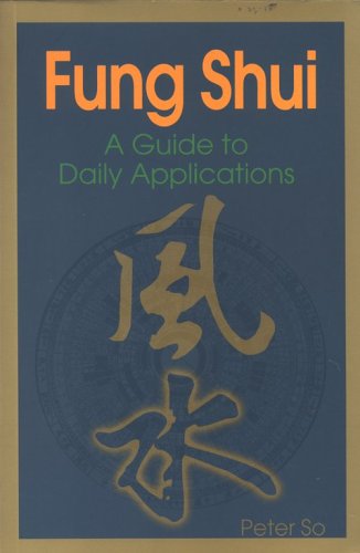 Fung Shui: A Guide to Daily Applications (Paperback)