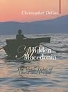 Hidden Macedonia: The Mystic Lakes of Ohrid and Prespa (Armchair Traveller) Hidden Macedonia: The Mystic Lakes of Ohrid and Prespa (Armchair Traveller)
